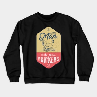 Just A Man Who Loves Chickens Crewneck Sweatshirt